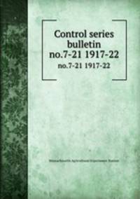 Control series bulletin. no.7-21 1917-22
