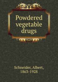Powdered vegetable drugs