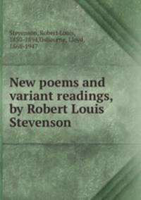 New poems and variant readings, by Robert Louis Stevenson