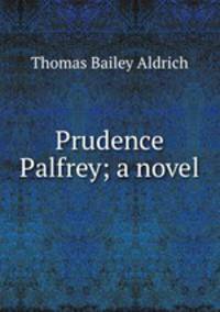 Prudence Palfrey; a novel