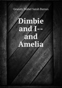 Dimbie and I--and Amelia