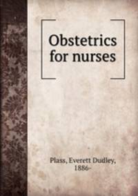 Obstetrics for nurses