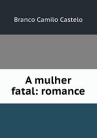 A mulher fatal: romance