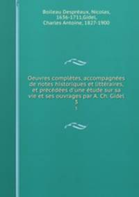 Oeuvres completes, accompagnees de notes historiques et litteraires, et precedees d