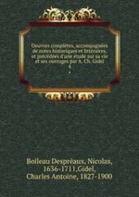 Oeuvres completes, accompagnees de notes historiques et litteraires, et precedees d