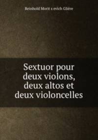 Sextuor pour deux violons, deux altos et deux violoncelles