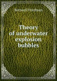 Theory of underwater explosion bubbles
