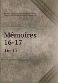Mmoires. 16-17