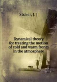 Dynamical theory for treating the motion of cold and warm fronts in the atmosphere