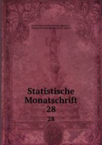 Statistische Monatschrift. 28