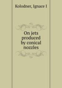 On jets produced by conical nozzles