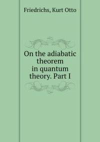 On the adiabatic theorem in quantum theory. Part I