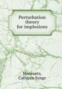Perturbation theory for implosions