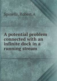 A potential problem connected with an infinite dock in a running stream