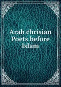Arab chrisian Poets before Islam