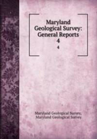 Maryland Geological Survey: General Reports. 4