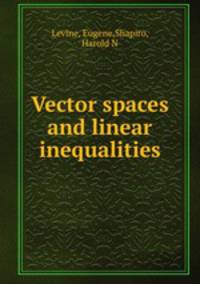Vector spaces and linear inequalities