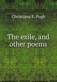 The exile, and other poems