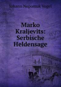 Marko Kraljevits: Serbische Heldensage