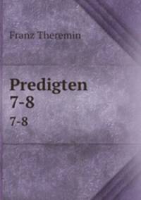 Predigten. 7-8
