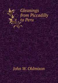 Gleanings from Piccadilly to Peru
