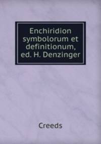 Enchiridion symbolorum et definitionum, ed. H. Denzinger