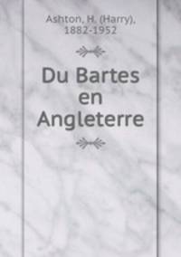 Du Bartes en Angleterre