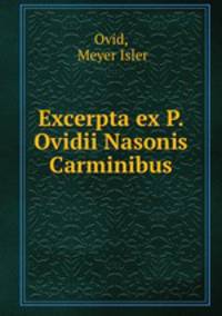 Excerpta ex P. Ovidii Nasonis Carminibus