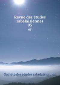 Revue des tudes rabelaisiennes. 05
