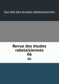 Revue des tudes rabelaisiennes. 06
