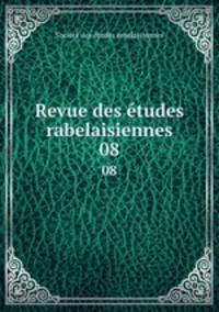 Revue des tudes rabelaisiennes. 08
