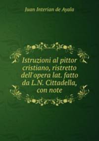 Istruzioni al pittor cristiano, ristretto dell