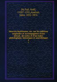 Oeuvres facetieuses, rev. sur les editions originales et accompagnees d
