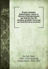 Propos rustiques, Baliverneries, Contes et discours d