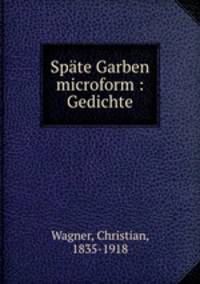 Spate Garben microform : Gedichte