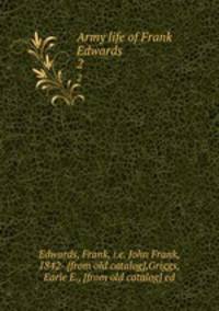 Army life of Frank Edwards. 2