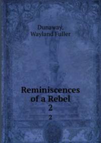 Reminiscences of a Rebel. 2