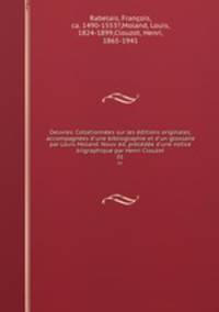 Oeuvres. Collationnees sur les editions originales, accompagnees d