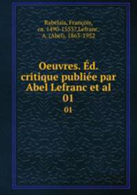 Oeuvres. d. critique publie par Abel Lefranc et al.. 01