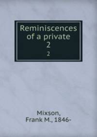 Reminiscences of a private. 2