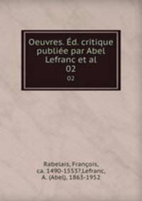 Oeuvres. d. critique publie par Abel Lefranc et al.. 02