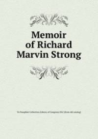 Memoir of Richard Marvin Strong