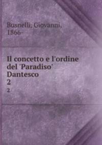 Il concetto e l`ordine del `Paradiso` Dantesco. 2