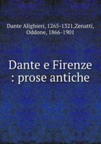 Dante e Firenze : prose antiche
