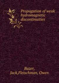Propagation of weak hydromagnetic discontinuities