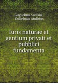 Iuris naturae et gentium privati et pubblici fundamenta