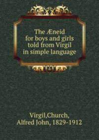 The ?neid for boys and girls told from Virgil in simple language