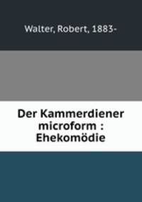Der Kammerdiener microform : Ehekomodie