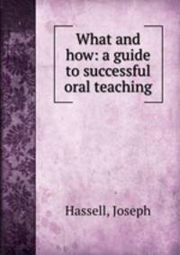 What and how: a guide to successful oral teaching