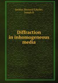 Diffraction in inhomogeneous media